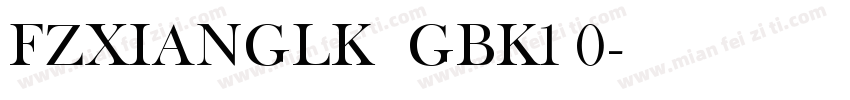 FZXIANGLK  GBK1 0字体转换